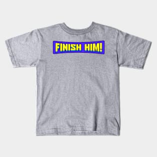 Finish Him Fun Retro gaming Video games Kids T-Shirt